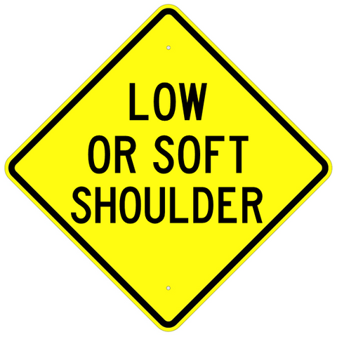 Low Or Soft Shoulder Sign - U.S. Signs and Safety